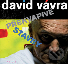 Kniha: Překvapivé stavby + CD (David Vávra). Plus, 2010 Kniha: Překvapivé stavby + CD (David Vávra). Plus, 2010