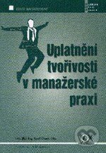 Kniha: Uplatnění tvořivosti v manažerské praxi (Karel Chadt). VOX, 2009 Kniha: Uplatnění tvořivosti v manažerské praxi (Karel Chadt). VOX, 2009
