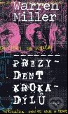Kniha: Prezydent krokadýlů (Warren Miller). Argo, 2010 Kniha: Prezydent krokadýlů (Warren Miller). Argo, 2010