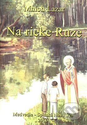 Na rieke Ruze - Mních Lazar, Medvedie, 2010