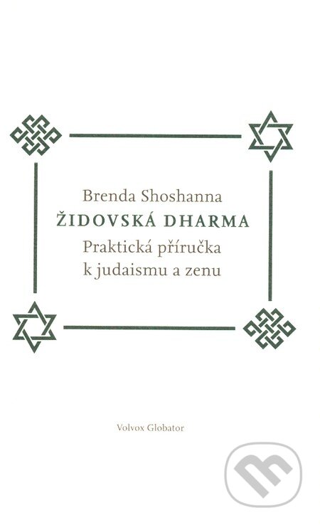Kniha: Židovská dharma (Brenda Shoshanna). Volvox Globator, 2010 Kniha: Židovská dharma (Brenda Shoshanna). Volvox Globator, 2010