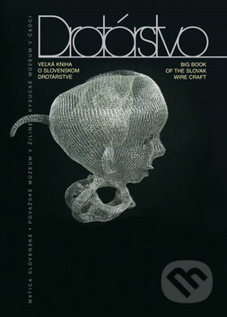 Kniha: Drotárstvo - Veľká kniha o slovenskom drotárstve (Matica slovenská). Matica slovenská, 2010 Kniha: Drotárstvo - Veľká kniha o slovenskom drotárstve (Matica slovenská). Matica slovenská, 2010