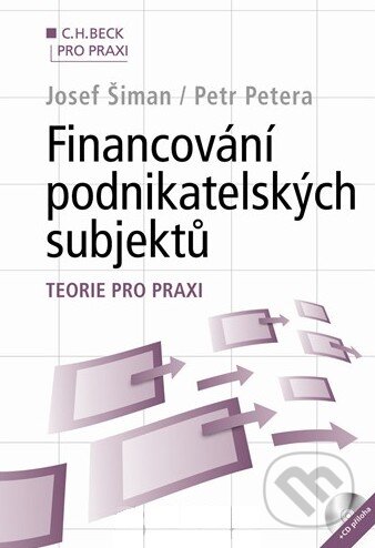 Financování podnikatelských subjektů - Josef Šiman, Petr Petera, C. H. Beck, 2010