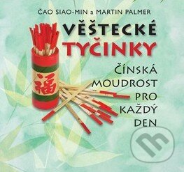 Kniha: Věštecké tyčinky (Martin Palmer a Čao Siao-Min). BETA - Dobrovský, 2010 Kniha: Věštecké tyčinky (Martin Palmer a Čao Siao-Min). BETA - Dobrovský, 2010