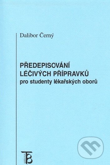 Kniha: Předepisování léčivých přípravků pro studenty lékařských oborů (Dalibor Černý). Karolinum, 2010 Kniha: Předepisování léčivých přípravků pro studenty lékařských oborů (Dalibor Černý). Karolinum, 2010