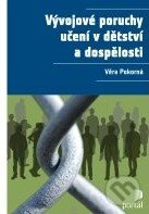 Kniha: Vývojové poruchy učení v dětství a dospělosti (Věra Pokorná). Portál, 2010 Kniha: Vývojové poruchy učení v dětství a dospělosti (Věra Pokorná). Portál, 2010