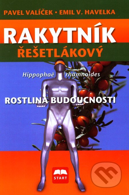 Kniha: Rakytník rešetlákový (Emil V. Havelka a Pavel Valíček). Start, 2008 Kniha: Rakytník rešetlákový (Emil V. Havelka a Pavel Valíček). Start, 2008