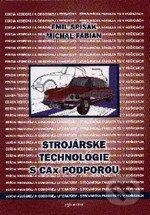 Kniha: Strojárske technológie s CAx podporou (Emil Spišák a Michal Fabian). Elfa, 2010 Kniha: Strojárske technológie s CAx podporou (Emil Spišák a Michal Fabian). Elfa, 2010