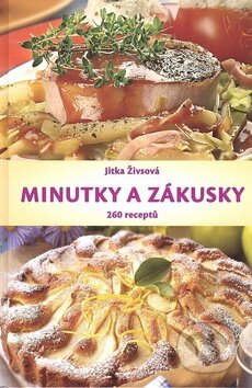 Kniha: Minutky a zákusky (Jitka Živsová). František Beníšek, 2010 Kniha: Minutky a zákusky (Jitka Živsová). František Beníšek, 2010