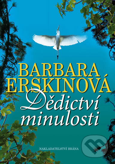 Kniha: Dědictví minulosti (Barbara Erskine). Brána, 2010 Kniha: Dědictví minulosti (Barbara Erskine). Brána, 2010