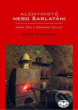Kniha: Alchymisté nebo šarlatáni (Petra Chourová). Libri, 2010 Kniha: Alchymisté nebo šarlatáni (Petra Chourová). Libri, 2010
