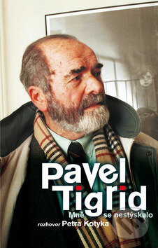 Kniha: Pavel Tigrid: Mně se nestýskalo (Petr Kotyk). Gutenberg, 2010 Kniha: Pavel Tigrid: Mně se nestýskalo (Petr Kotyk). Gutenberg, 2010