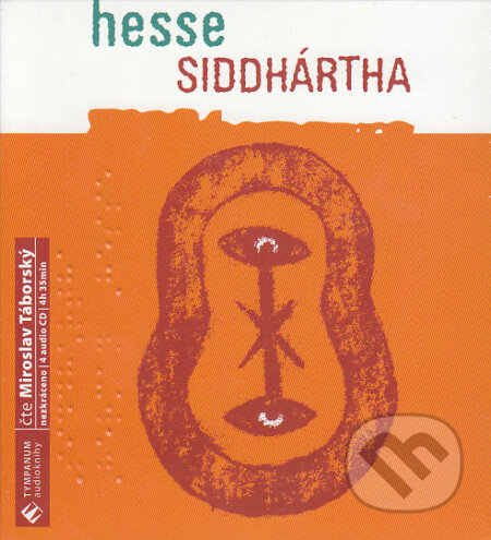 Audiokniha: Siddhartha (Hermann Hesse). Tympanum, 2010 Audiokniha: Siddhartha (Hermann Hesse). Tympanum, 2010