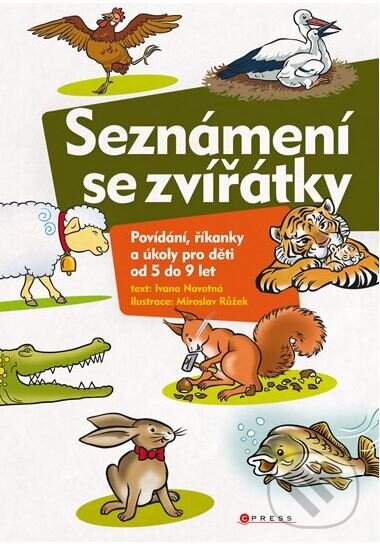 Kniha: Seznámení se zvířátky (Ivana Novotná). CPRESS, 2010 Kniha: Seznámení se zvířátky (Ivana Novotná). CPRESS, 2010
