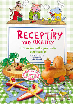 Kniha: Receptíky pro kuchtíky: Hravá kuchařka pro malé cestovatele (Pavla Šmikmátorová). Computer Press, 2010 Kniha: Receptíky pro kuchtíky: Hravá kuchařka pro malé cestovatele (Pavla Šmikmátorová). Computer Press, 2010