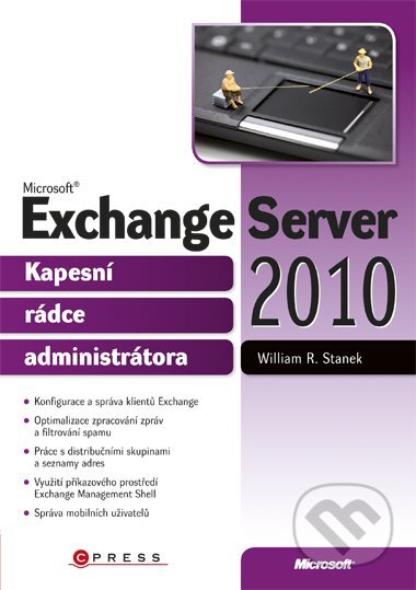 Kniha: Microsoft Exchange Server 2010 (William R. Stanek). Computer Press, 2010 Kniha: Microsoft Exchange Server 2010 (William R. Stanek). Computer Press, 2010