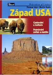 Kniha: Západ USA (Martin Baehr a Thomas Jeier). Vydavateľstvo Baset, 2004 Kniha: Západ USA (Martin Baehr a Thomas Jeier). Vydavateľstvo Baset, 2004
