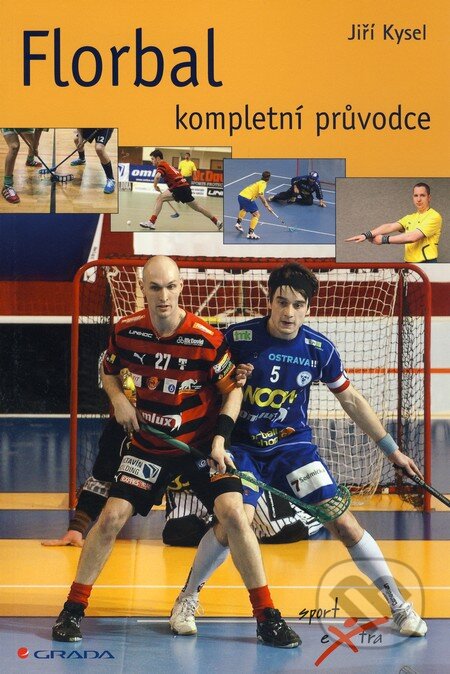 Kniha: Florbal (Jiří Kysel). Grada, 2010 Kniha: Florbal (Jiří Kysel). Grada, 2010