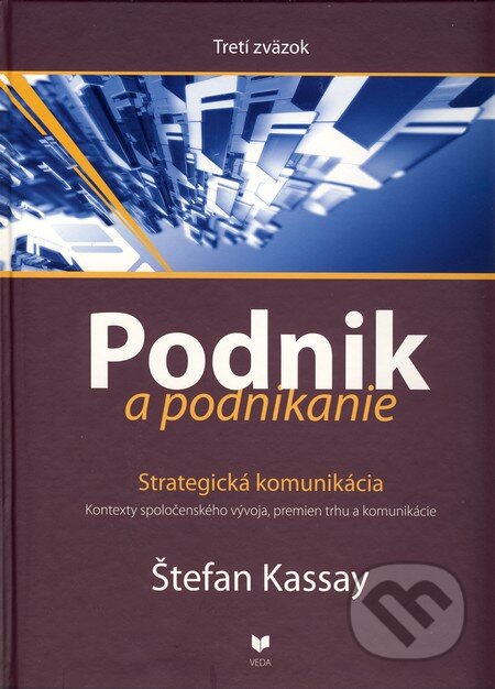Kniha: Podnik a podnikanie (Tretí zväzok) (Štefan Kassay). VEDA, 2010 Kniha: Podnik a podnikanie (Tretí zväzok) (Štefan Kassay). VEDA, 2010