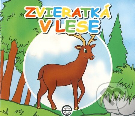 Kniha: Zvieratká v lese (ESA). ESA, 2010 Kniha: Zvieratká v lese (ESA). ESA, 2010