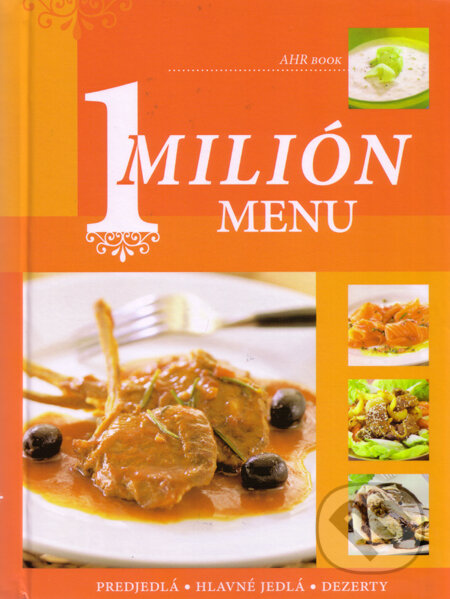 Kniha: 1 milión menu (AHR book). AHR book, 2010 Kniha: 1 milión menu (AHR book). AHR book, 2010