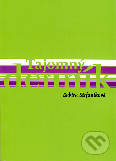 Tajomný denník - Ľubica Štefaniková, Ľubica Štefaniková, 2010