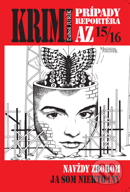 Kniha: Krimi prípady reportéra AZ 15/16 (Ľuboš Jurík). Magnum Publisher, 2010 Kniha: Krimi prípady reportéra AZ 15/16 (Ľuboš Jurík). Magnum Publisher, 2010