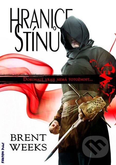 Kniha: Hranice stínů (Brent Weeks). FANTOM Print, 2010 Kniha: Hranice stínů (Brent Weeks). FANTOM Print, 2010