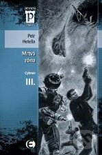 Kniha: Mrtvá zóna - Cybrain III. (Petr Heteša). Epocha, 2010 Kniha: Mrtvá zóna - Cybrain III. (Petr Heteša). Epocha, 2010