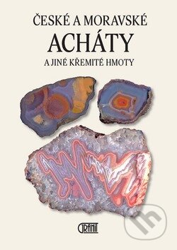 Kniha: České a moravské acháty (Lubomír Mlčoch). Granit, 2010 Kniha: České a moravské acháty (Lubomír Mlčoch). Granit, 2010