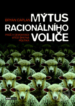 Kniha: Mýtus racionálního voliče (Bryan Caplan). Nakladatelství Lidové noviny, 2010 Kniha: Mýtus racionálního voliče (Bryan Caplan). Nakladatelství Lidové noviny, 2010