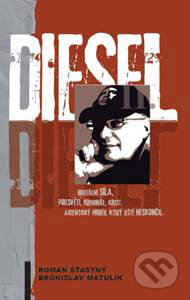 Kniha: Diesel II. (Roman Šťastný a Bronislav Matulík). Návrat domů, 2010 Kniha: Diesel II. (Roman Šťastný a Bronislav Matulík). Návrat domů, 2010