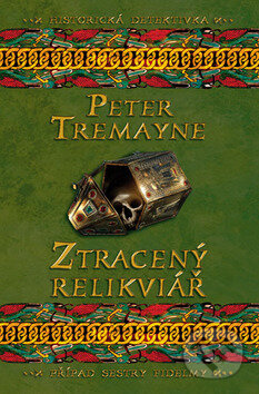 Kniha: Ztracený relikviář (Peter Tremayne). Vyšehrad, 2010 Kniha: Ztracený relikviář (Peter Tremayne). Vyšehrad, 2010