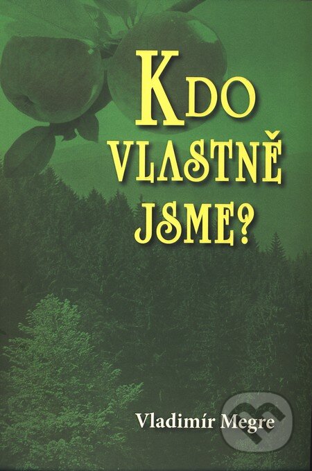 Kniha: Kdo vlastně jsme? (5. díl) (Vladimír Megre), 2010 Kniha: Kdo vlastně jsme? (5. díl) (Vladimír Megre), 2010