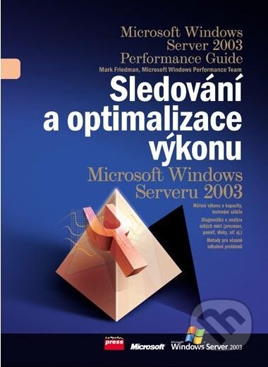 Kniha: Sledování a optimalizace výkonu Microsoft Windows Serveru 2003 (Mark Friedman). Computer Press, 2006 Kniha: Sledování a optimalizace výkonu Microsoft Windows Serveru 2003 (Mark Friedman). Computer Press, 2006