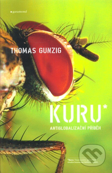 Kniha: Kuru (Thomas Gunzig). Garamond, 2010 Kniha: Kuru (Thomas Gunzig). Garamond, 2010