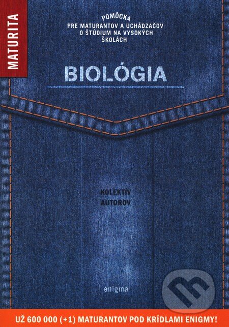 Kniha: Biológia (Autorský kolektiv). Enigma, 2010 Kniha: Biológia (Autorský kolektiv). Enigma, 2010