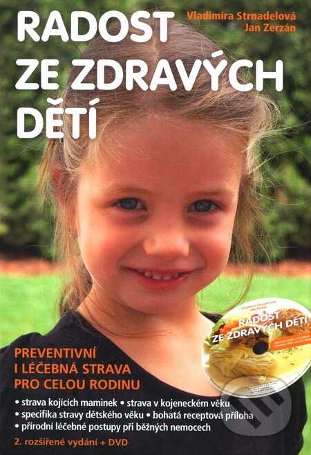 Kniha: Radost ze zdravých dětí + DVD (Jan Zerzán a Vladimíra Strnadelová). ANAG, 2010 Kniha: Radost ze zdravých dětí + DVD (Jan Zerzán a Vladimíra Strnadelová). ANAG, 2010