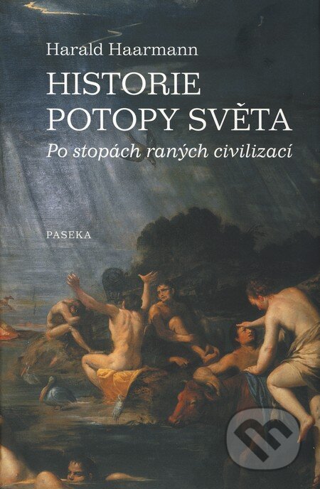 Kniha: Historie potopy světa (Harald Haarmann). Paseka, 2010 Kniha: Historie potopy světa (Harald Haarmann). Paseka, 2010