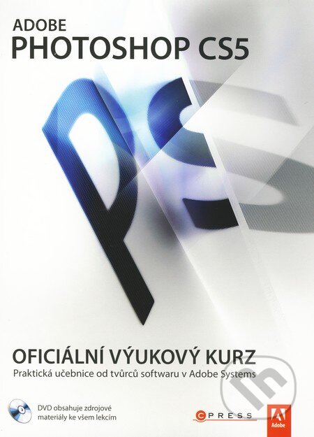 Kniha: Adobe Photoshop CS5 (CPRESS). CPRESS, 2010 Kniha: Adobe Photoshop CS5 (CPRESS). CPRESS, 2010