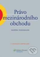 Kniha: Právo mezinárodního obchodu (Naděžda Rozehnalová). Wolters Kluwer ČR, 2010 Kniha: Právo mezinárodního obchodu (Naděžda Rozehnalová). Wolters Kluwer ČR, 2010