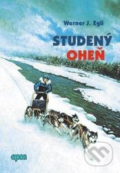 Kniha: Studený oheň (Werner J. Egli). Epos, 2003 Kniha: Studený oheň (Werner J. Egli). Epos, 2003