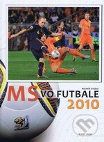 Kniha: MS vo futbale 2010 (Mojmír Staško). ŠportPress, 2010 Kniha: MS vo futbale 2010 (Mojmír Staško). ŠportPress, 2010