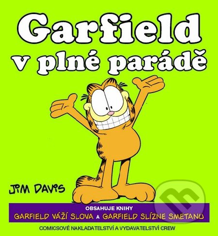 Kniha: Garfield v plné parádě (Jim Davis). Crew, 2010 Kniha: Garfield v plné parádě (Jim Davis). Crew, 2010