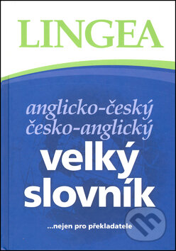 Kniha: Anglicko-český a česko-anglický velký slovník (Lingea). Lingea, 2010 Kniha: Anglicko-český a česko-anglický velký slovník (Lingea). Lingea, 2010