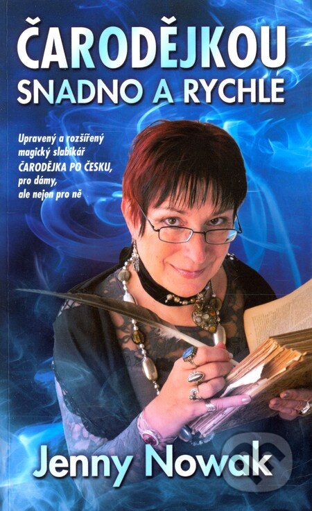 Kniha: Čarodějkou snadno a rychle (Jenny Nowak). Metafora, 2010 Kniha: Čarodějkou snadno a rychle (Jenny Nowak). Metafora, 2010