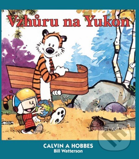 Kniha: Calvin a Hobbes 3 - Vzhůru na Yukon (Bill Watterson). Crew, 2010 Kniha: Calvin a Hobbes 3 - Vzhůru na Yukon (Bill Watterson). Crew, 2010