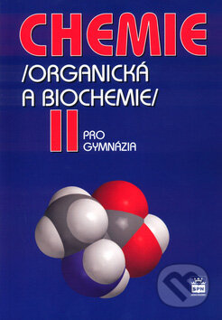 Kniha: Chemie II (Organická a biochemie) (Karel Kolář). SPN - pedagogické nakladatelství, 2005 Kniha: Chemie II (Organická a biochemie) (Karel Kolář). SPN - pedagogické nakladatelství, 2005