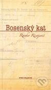 Kniha: Bosenský kat (Ranko Risojevič). Fori prague, 2010 Kniha: Bosenský kat (Ranko Risojevič). Fori prague, 2010