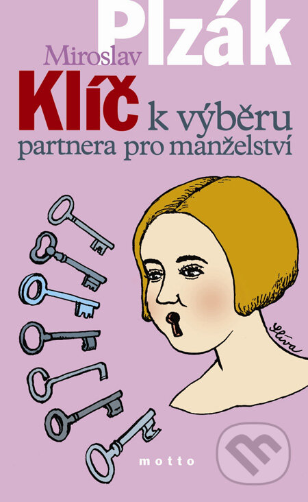 Klíč k výběru partnera pro manželství - Miroslav Plzák, Motto, 2010